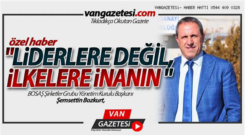 settin Bozkurt, "Liderlere değil, ilkelere inanın!"